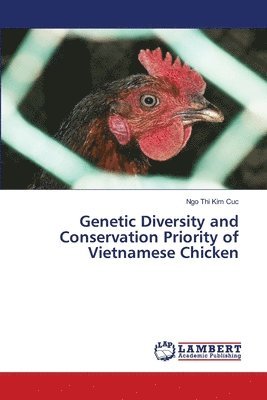 bokomslag Genetic Diversity and Conservation Priority of Vietnamese Chicken