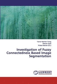 bokomslag Investigation of Fuzzy Connectedness Based Image Segmentation