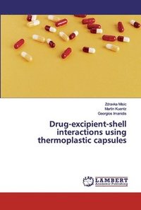 bokomslag Drug-excipient-shell interactions using thermoplastic capsules