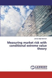 bokomslag Measuring market risk with conditional extreme value theory