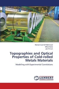 bokomslag Topographies and Optical Properties of Cold-rolled Metals Materials