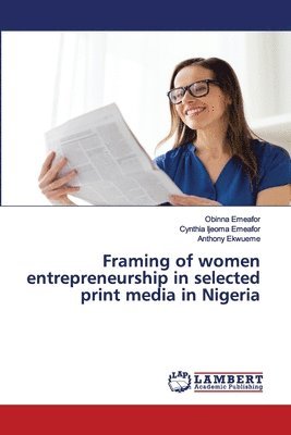 Framing of women entrepreneurship in selected print media in Nigeria 1