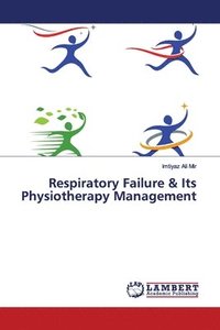 bokomslag Respiratory Failure & Its Physiotherapy Management