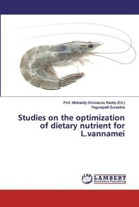 bokomslag Studies on the optimization of dietary nutrient for L.vannamei