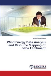 bokomslag Wind Energy Data Analysis and Resource Mapping of Geba Catchment