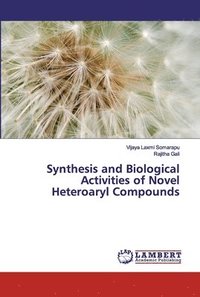 bokomslag Synthesis and Biological Activities of Novel Heteroaryl Compounds