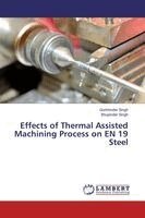 Effects of Thermal Assisted Machining Process on EN 19 Steel