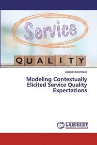 bokomslag Modeling Contextually Elicited Service Quality Expectations