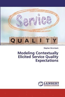 bokomslag Modeling Contextually Elicited Service Quality Expectations