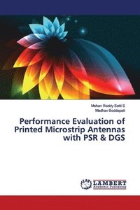 bokomslag Performance Evaluation of Printed Microstrip Antennas with PSR & DGS