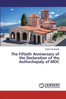 bokomslag The Fiftieth Anniversary of the Declaration of the Authochepaly of MOC