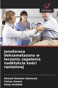 bokomslag Jonoforeza deksametazonu w leczeniu zapalenia nadklykcia ko&#347;ci ramiennej