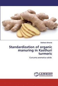 bokomslag Standardization of organic manuring in Kasthuri turmeric