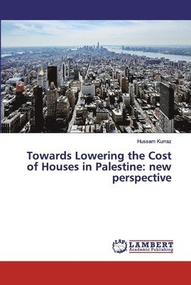 bokomslag Towards Lowering the Cost of Houses in Palestine