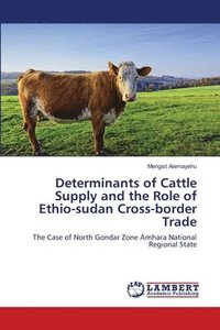 bokomslag Determinants of Cattle Supply and the Role of Ethio-sudan Cross-border Trade