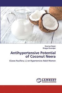 bokomslag Antihypertensive Potential of Coconut Neera
