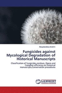 bokomslag Fungicides against Mycological Degradation of Historical Manuscripts