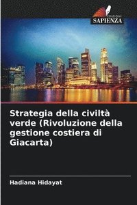 bokomslag Strategia della civilt verde (Rivoluzione della gestione costiera di Giacarta)