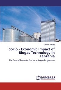 bokomslag Socio - Economic Impact of Biogas Technology in Tanzania