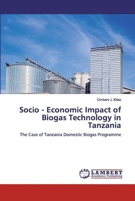 Socio - Economic Impact of Biogas Technology in Tanzania 1