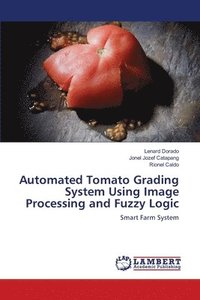 bokomslag Automated Tomato Grading System Using Image Processing and Fuzzy Logic