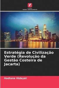 bokomslag Estratgia de Civilizao Verde (Revoluo da Gesto Costeira de Jacarta)