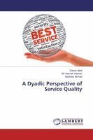 Qaisar Iqbal, Siti Hasnah Hassan, Basheer Ahmad - A Dyadic Perspective of Service Quality, Häftad