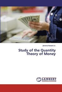 bokomslag Study of the Quantity Theory of Money