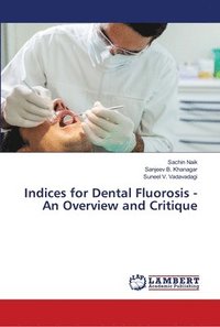 bokomslag Indices for Dental Fluorosis - An Overview and Critique