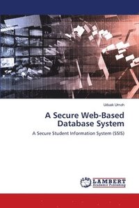 bokomslag A Secure Web-Based Database System
