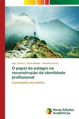 bokomslag O papel do estagio na reconstrucao da identidade profissional