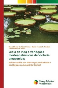 bokomslag Ciclo de vida e variaes morfoanatmicas de Victoria amazonica