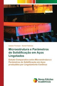 bokomslag Microestrutura e Parmetros de Solidificao em Aos Lingotados