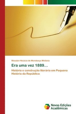 Era uma vez 1889... 1