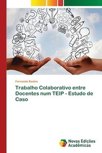 bokomslag Trabalho Colaborativo entre Docentes num TEIP - Estudo de Caso