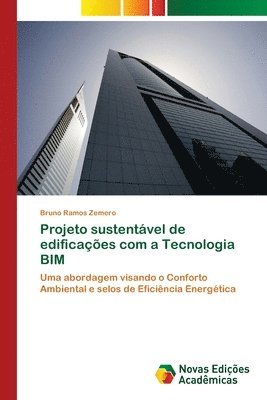 bokomslag Projeto sustentvel de edificaes com a Tecnologia BIM