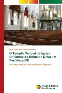 bokomslag O Templo Central da Igreja Universal do Reino de Deus em Fortaleza-CE
