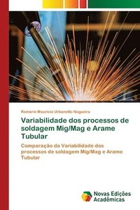bokomslag Variabilidade dos processos de soldagem Mig/Mag e Arame Tubular