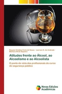 bokomslag Atitudes frente ao lcool, ao Alcoolismo e ao Alcoolista