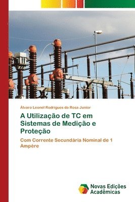 bokomslag A Utilizao de TC em Sistemas de Medio e Proteo