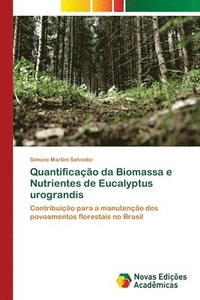 bokomslag Quantificao da Biomassa e Nutrientes de Eucalyptus urograndis