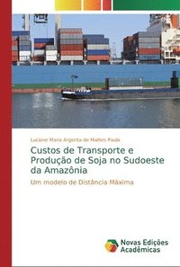 bokomslag Custos de Transporte e Produo de Soja no Sudoeste da Amaznia