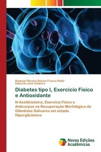 bokomslag Diabetes tipo I, Exerccio Fsico e Antioxidante