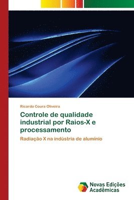 bokomslag Controle de qualidade industrial por Raios-X e processamento