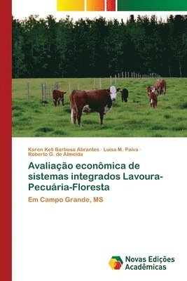 bokomslag Avaliao econmica de sistemas integrados Lavoura-Pecuria-Floresta