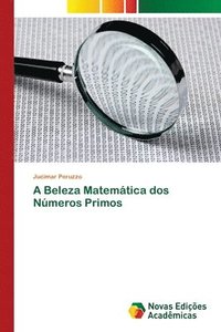 bokomslag A Beleza Matemtica dos Nmeros Primos