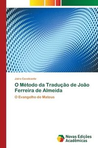 bokomslag O Mtodo da Traduo de Joo Ferreira de Almeida