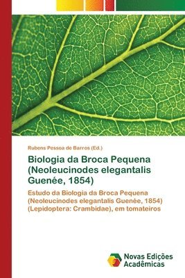 bokomslag Biologia da Broca Pequena (Neoleucinodes elegantalis Guene, 1854)