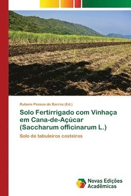 bokomslag Solo Fertirrigado com Vinhaa em Cana-de-Acar (Saccharum officinarum L.)