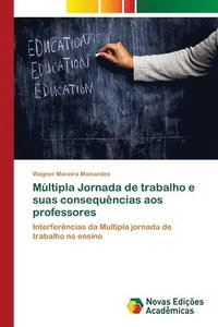 bokomslag Mltipla Jornada de trabalho e suas consequncias aos professores